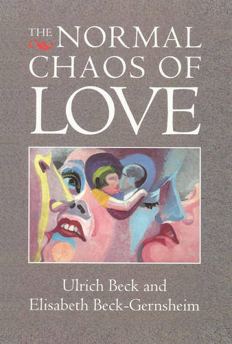 The Normal Chaos of Love book cover by Ulrich Beck, Elisabeth Beck-Gernsheim