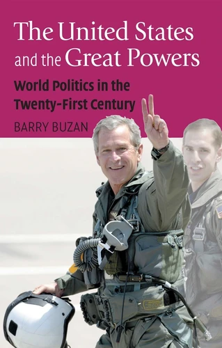 The United States and the Great Powers: World Politics in the Twenty-First Century book cover by Barry Buzan