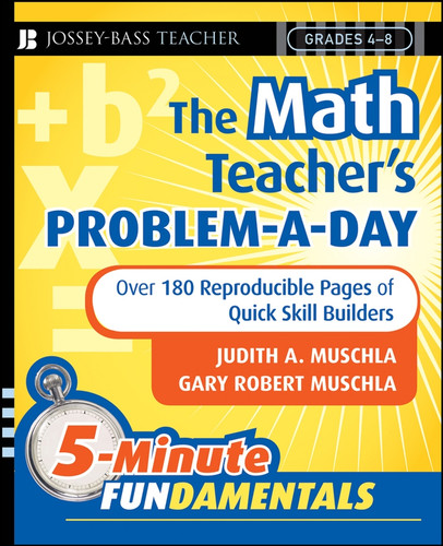 The Math Teacher's Problem-a-Day, Grades 4-8: Over 180 Reproducible Pages of Quick Skill Builders (JB-Ed: 5 Minute FUNdamentals) book cover by Judith A. Muschla, Gary R. Muschla
