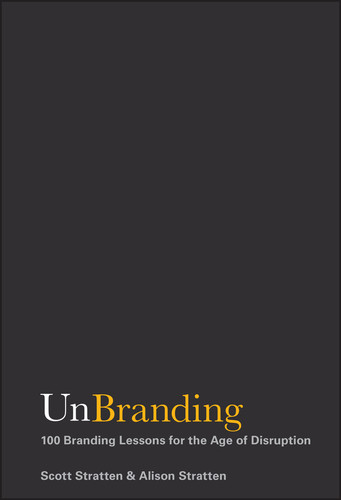 UnBranding: 100 Branding Lessons for the Age of Disruption book cover by Scott Stratten, Alison Stratten