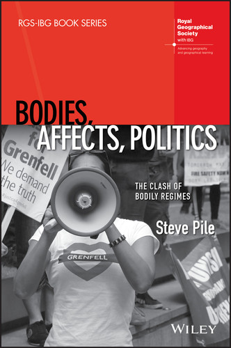 Bodies, Affects, Politics: The Clash of Bodily Regimes (RGS-IBG Book Series) book cover by Steve Pile