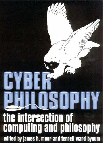 CyberPhilosophy: The Intersection of Philosophy and Computing (Metaphilosophy) book cover by 