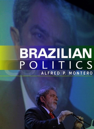 Brazilian Politics: Reforming a Democratic State in a Changing World book cover by Alfred P. Montero