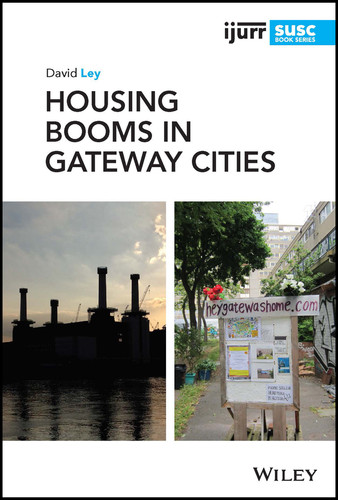Housing Booms in Gateway Cities (IJURR Studies in Urban and Social Change Book Series) book cover by David Ley