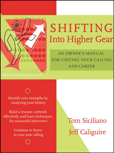 Shifting Into Higher Gear: An Owner's Manual for Uniting Your Calling and Career book cover by Tom Siciliano, Jeff Caliguire