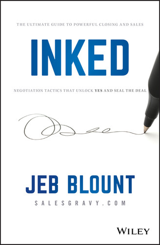 INKED: The Ultimate Guide to Powerful Closing and Sales Negotiation Tactics that Unlock YES and Seal the Deal (Jeb Blount) book cover by Jeb Blount