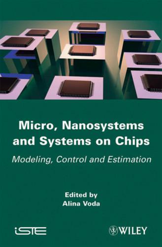Micro, Nanosystems and Systems on Chips: Modeling, Control, and Estimation book cover by 