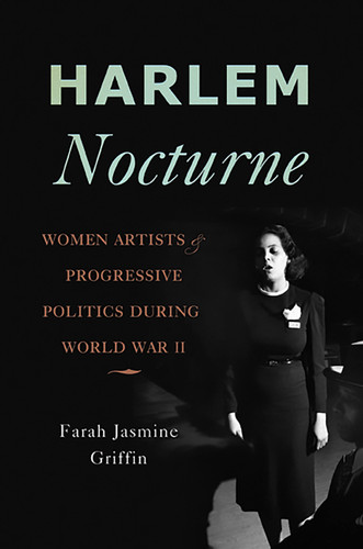 Harlem Nocturne: Women Artists and Progressive Politics During World War II book cover by Farah Jasmine Griffin