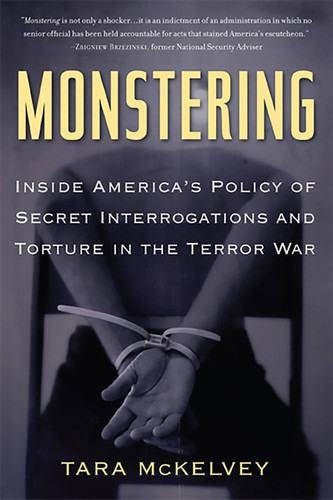 Monstering: Inside America's Policy of Secret Interrogations and Torture in the Terror War book cover by Tara McKelvey