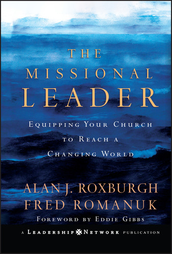 The Missional Leader: Equipping Your Church to Reach a Changing World (Jossey-Bass Leadership Network Series) book cover by Alan Roxburgh, Fred Romanuk