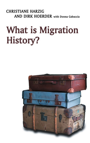 What is Migration History? (What is History?) book cover by Christiane Harzig, Dirk Hoerder