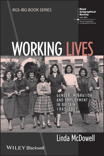 Working Lives: Gender, Migration and Employment in Britain, 1945-2007 (RGS-IBG Book Series) book cover by Linda McDowell