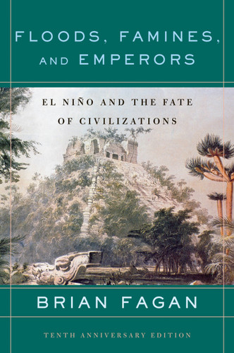 Floods, Famines, and Emperors: El Nino and the Fate of Civilizations book cover by Brian Fagan