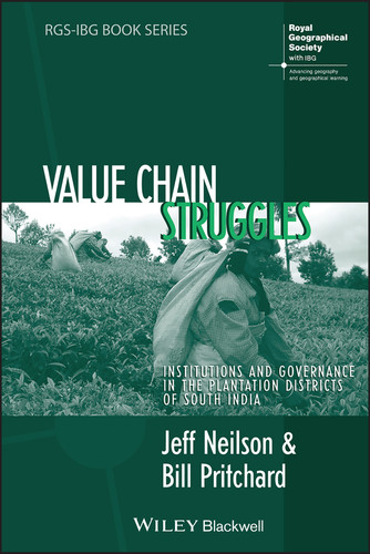 Value Chain Struggles: Institutions and Governance in the Plantation Districts of South India (RGS-IBG Book Series) book cover by Jeff Neilson, Bill Pritchard