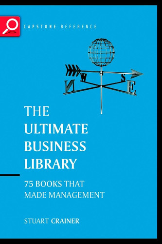 The Ultimate Business Library: The Greatest Books That Made Management (The Ultimate Series) book cover by Stuart Crainer