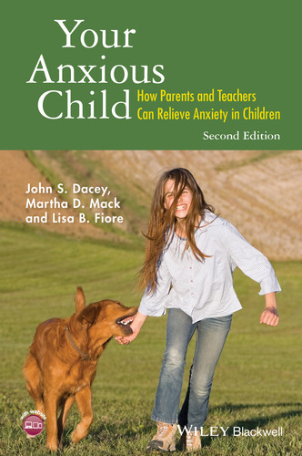 Your Anxious Child: How Parents and Teachers Can Relieve Anxiety in Children book cover by John S. Dacey, Martha D. Mack, Lisa B. Fiore