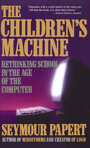 The Children's Machine: Rethinking School In The Age Of The Computer book cover by Seymour A Papert