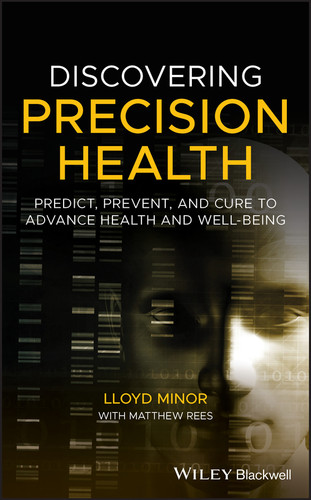 Discovering Precision Health: Predict, Prevent, and Cure to Advance Health and Well-Being book cover by Lloyd Minor