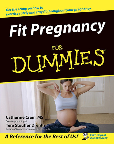 Fit Pregnancy For Dummies book cover by Catherine Cram, Tere Stouffer Drenth