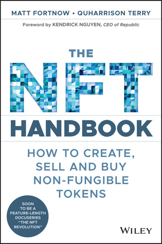 The NFT Handbook: How to Create, Sell and Buy Non-Fungible Tokens book cover by Matt Fortnow, QuHarrison Terry