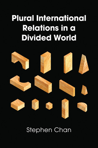Plural International Relations in a Divided World book cover by Stephen Chan