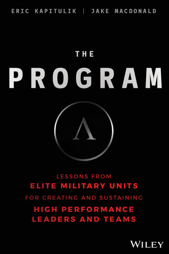 The Program: Lessons From Elite Military Units for Creating and Sustaining High Performance Leaders and Teams book cover by Eric Kapitulik, Jake Macdonald