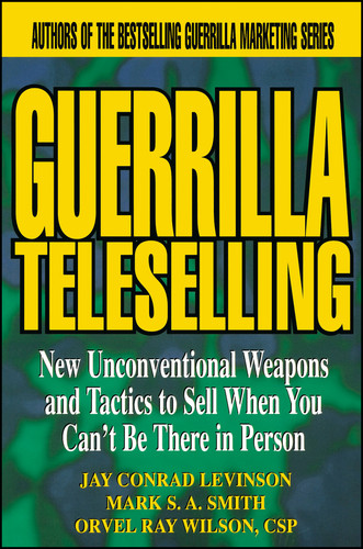 Guerrilla TeleSelling: New Unconventional Weapons and Tactics to Sell When You Can't be There in Person book cover by Jay Conrad Levinson, Mark S. A. Smith, Orvel Ray Wilson