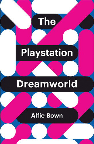 The PlayStation Dreamworld (Theory Redux) book cover by Alfie Bown