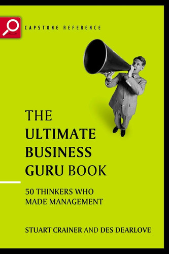 The Ultimate Business Guru Guide: The Greatest Thinkers Who Made Management (The Ultimate Series) book cover by Stuart Crainer, Des Dearlove