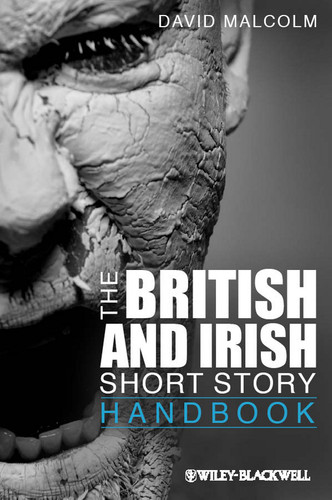 The British and Irish Short Story Handbook (Wiley Blackwell Literature Handbooks) book cover by David Malcolm