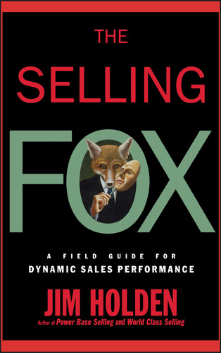 The Selling Fox: A Field Guide for Dynamic Sales Performance book cover by Jim Holden