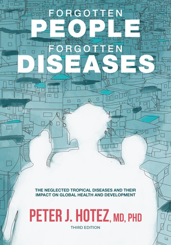 Forgotten People, Forgotten Diseases: The Neglected Tropical Diseases and Their Impact on Global Health and Development (ASM Books) book cover by Peter J. Hotez