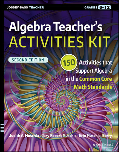 Algebra Teacher's Activities Kit: 150 Activities that Support Algebra in the Common Core Math Standards, Grades 6-12 (J-B Ed: Activities) book cover by Judith A. Muschla, Gary R. Muschla, Erin Muschla-Berry