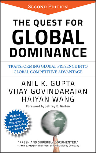 The Quest for Global Dominance: Transforming Global Presence into Global Competitive Advantage book cover by Anil K. Gupta, Vijay Govindarajan, Haiyan Wang