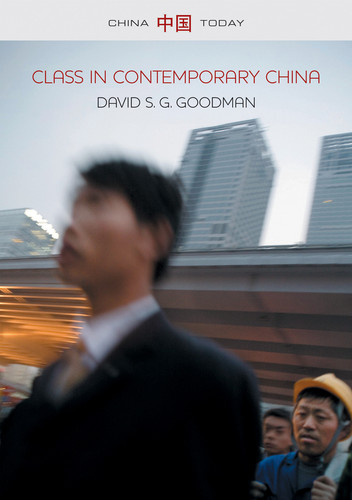Class in Contemporary China (China Today) book cover by David S. G. Goodman