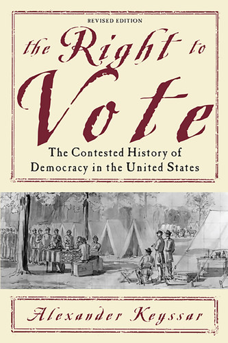 The Right to Vote: The Contested History of Democracy in the United States book cover by Alexander Keyssar