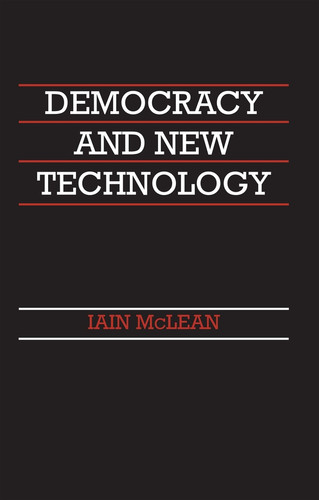 Democracy and New Technology book cover by Iain McLean