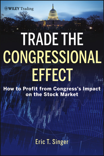 Trade the Congressional Effect: How To Profit from Congress's Impact on the Stock Market (Wiley Trading) book cover by Eric T. Singer