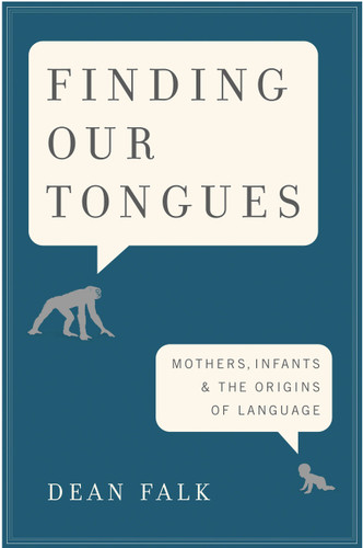 Finding Our Tongues: Mothers, Infants, and the Origins of Language book cover by Dean Falk