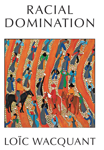 Racial Domination book cover by Loïc Wacquant