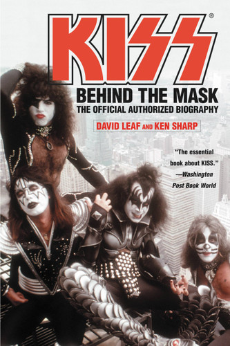 KISS: Behind the Mask - Official Authorized Biogrphy book cover by David Leaf, Ken Sharp