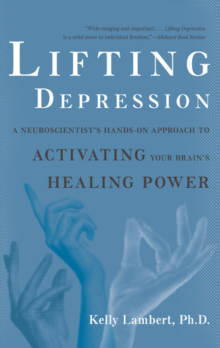 Lifting Depression: A Neuroscientist's Hands-On Approach to Activating Your Brain's Healing Power book cover by Kelly Lambert