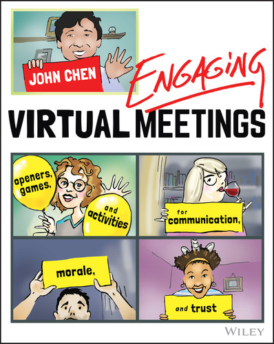 Engaging Virtual Meetings: Openers, Games, and Activities for Communication, Morale, and Trust book cover by John Chen