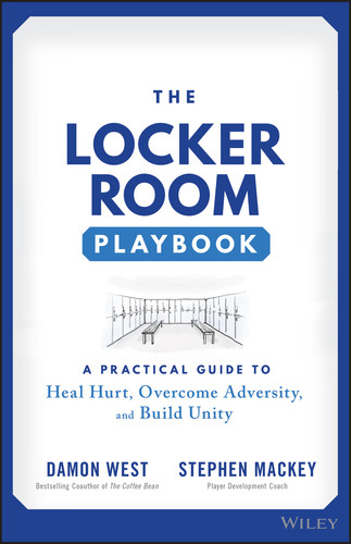 The Locker Room Playbook: A Practical Guide to Heal Hurt, Overcome Adversity, and Build Unity book cover by Damon West, Stephen Mackey