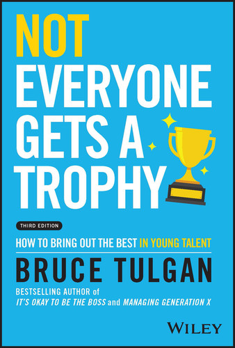 Not Everyone Gets a Trophy: How to Bring Out the Best in Young Talent book cover by Bruce Tulgan
