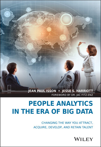People Analytics in the Era of Big Data: Changing the Way You Attract, Acquire, Develop, and Retain Talent book cover by Jean Paul Isson, Jesse S. Harriott