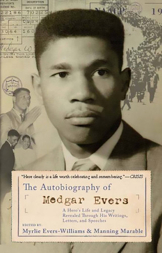 The Autobiography of Medgar Evers: A Hero's Life and Legacy Revealed Through his Writings, Letters, and Speeches book cover by Myrlie Evers-Williams, Manning Marable