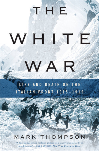 The White War: Life and Death on the Italian Front 1915-1919 book cover by Mark Thompson