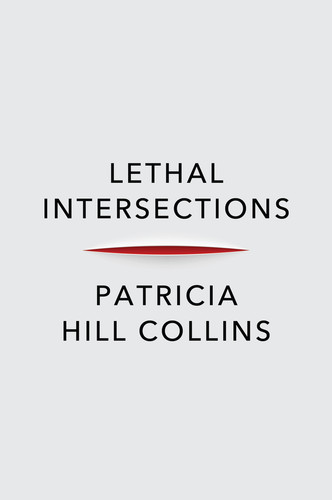Lethal Intersections: Race, Gender, and Violence book cover by Patricia Hill Collins