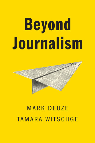 Beyond Journalism book cover by Mark Deuze, Tamara Witschge
